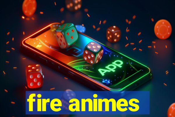 fire animes